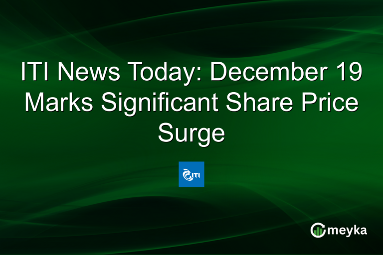 ITI News Today: December 19 Marks Significant Share Price Surge