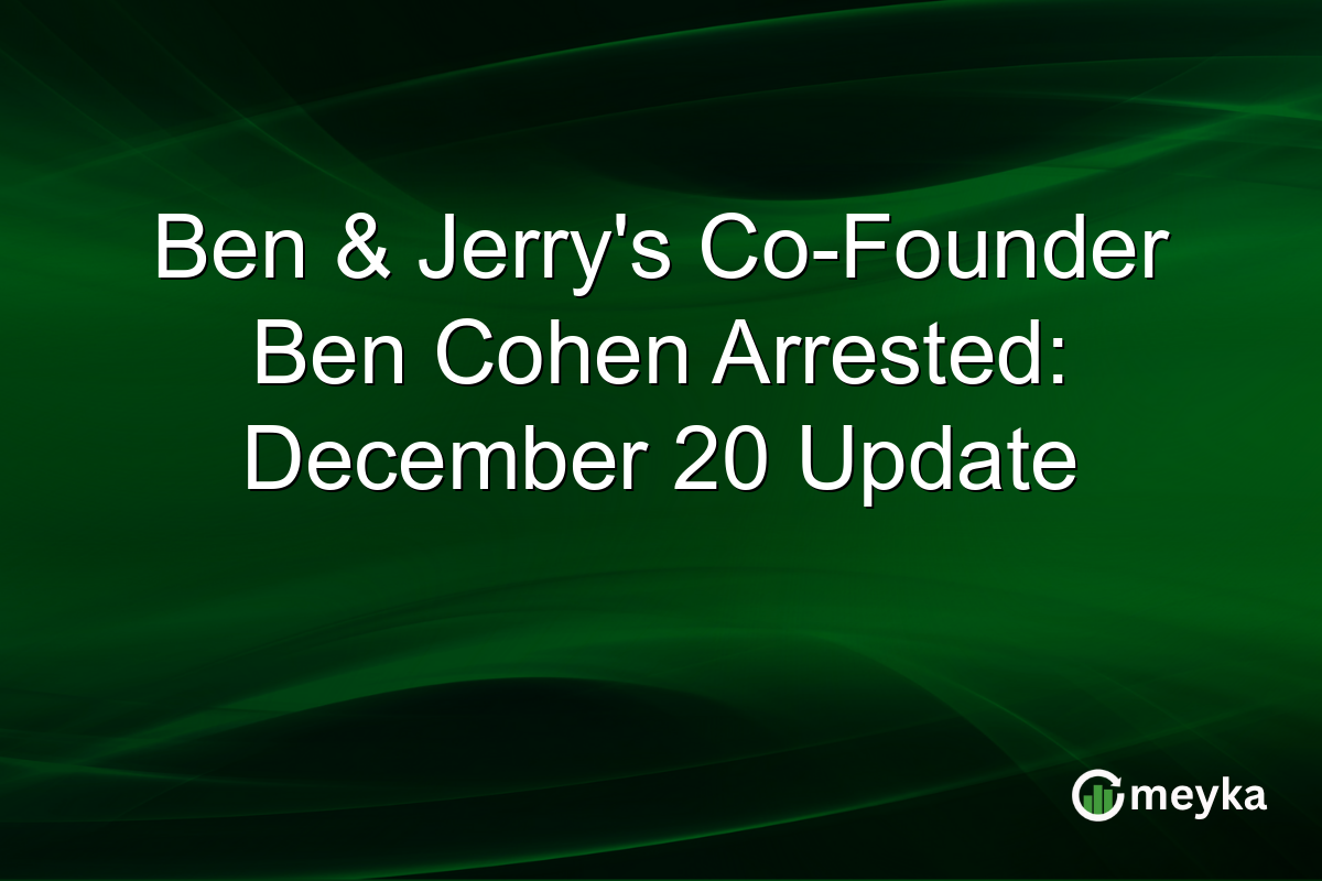 Ben & Jerry's Co-Founder Ben Cohen Arrested: December 20 Update