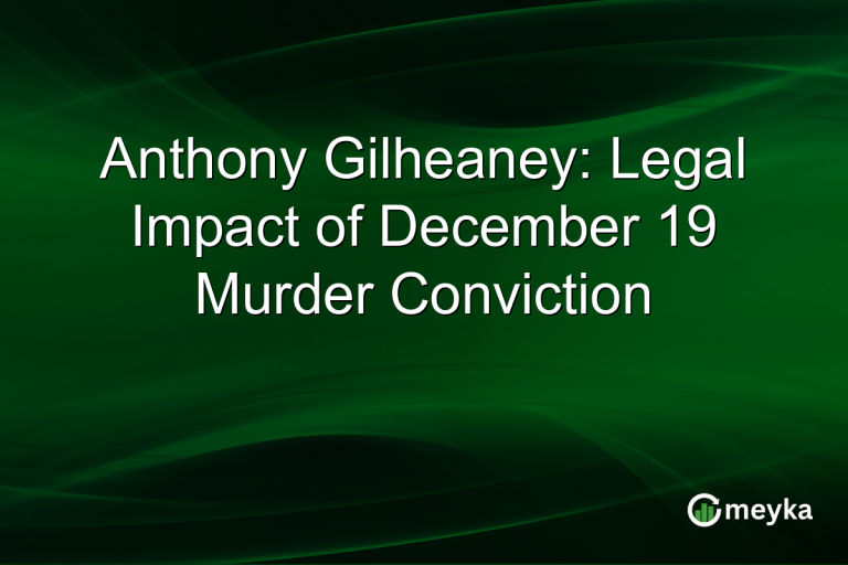 Anthony Gilheaney: Legal Impact of December 19 Murder Conviction