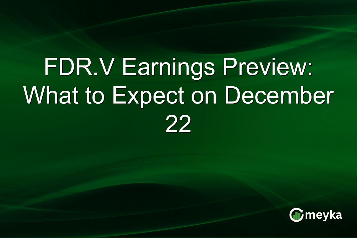 FDR.V Earnings Preview: What to Expect on December 22