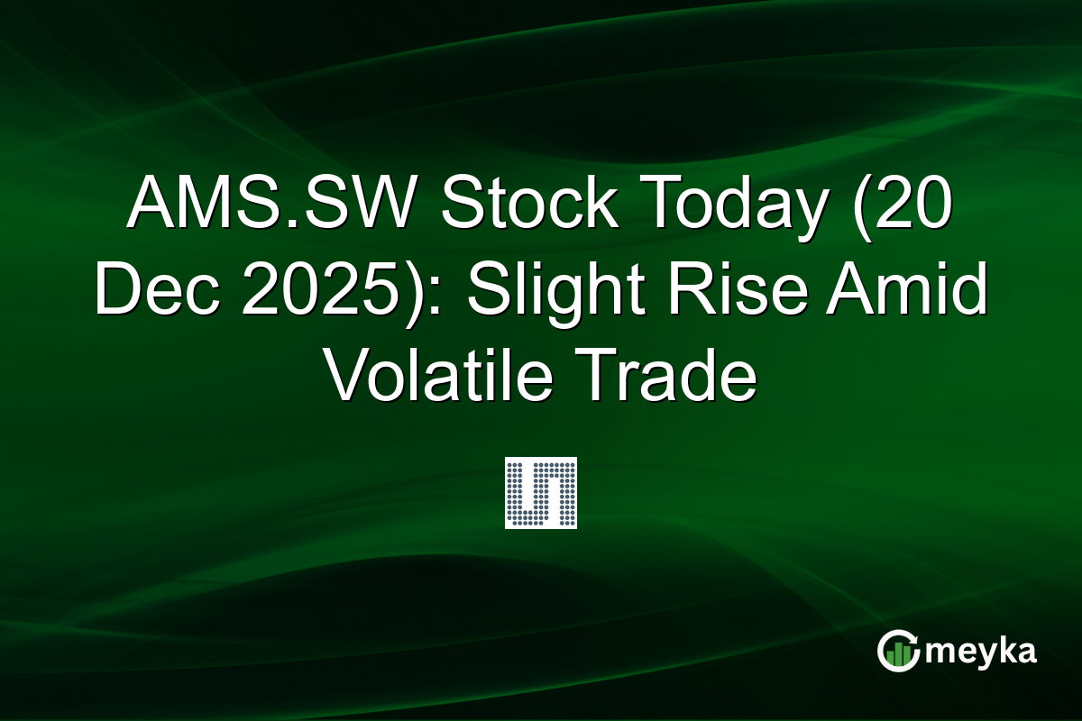AMS.SW Stock Today (20 Dec 2025): Slight Rise Amid Volatile Trade