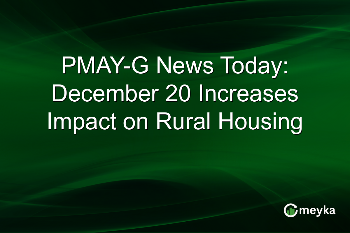 PMAY-G News Today: December 20 Increases Impact on Rural Housing