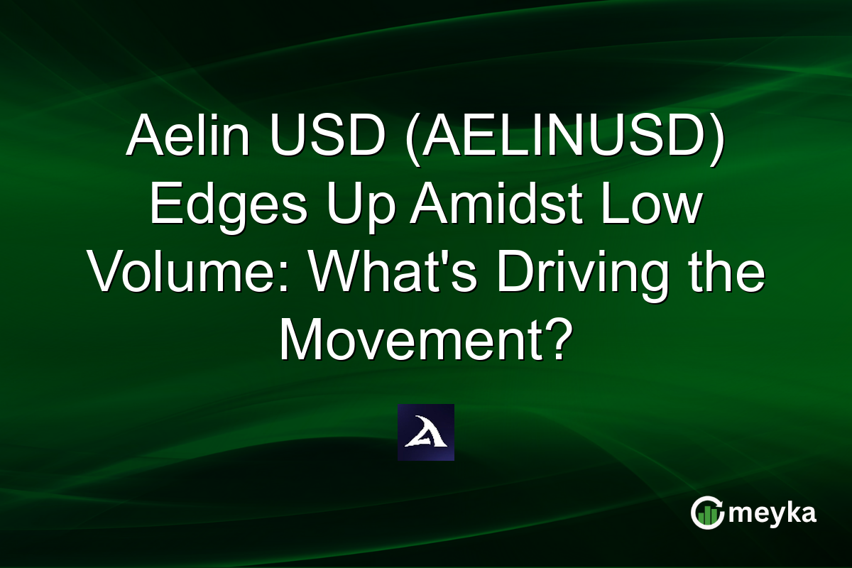 Aelin USD (AELINUSD) Edges Up Amidst Low Volume: What's Driving the Movement?
