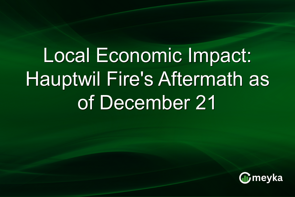 Local Economic Impact: Hauptwil Fire's Aftermath as of December 21