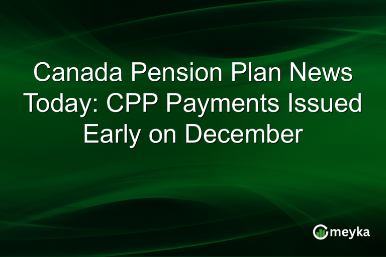 Canada Pension Plan News Today: CPP Payments Issued Early on December