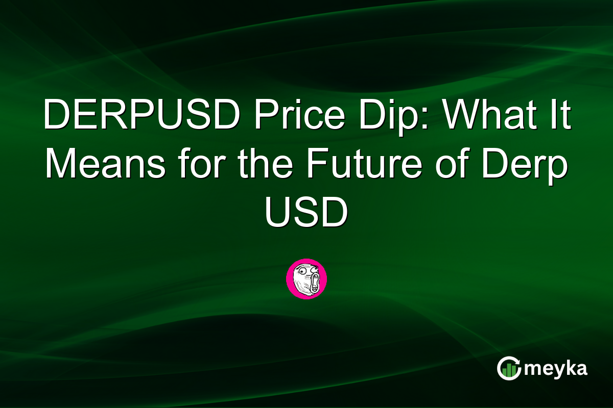 DERPUSD Price Dip: What It Means for the Future of Derp USD