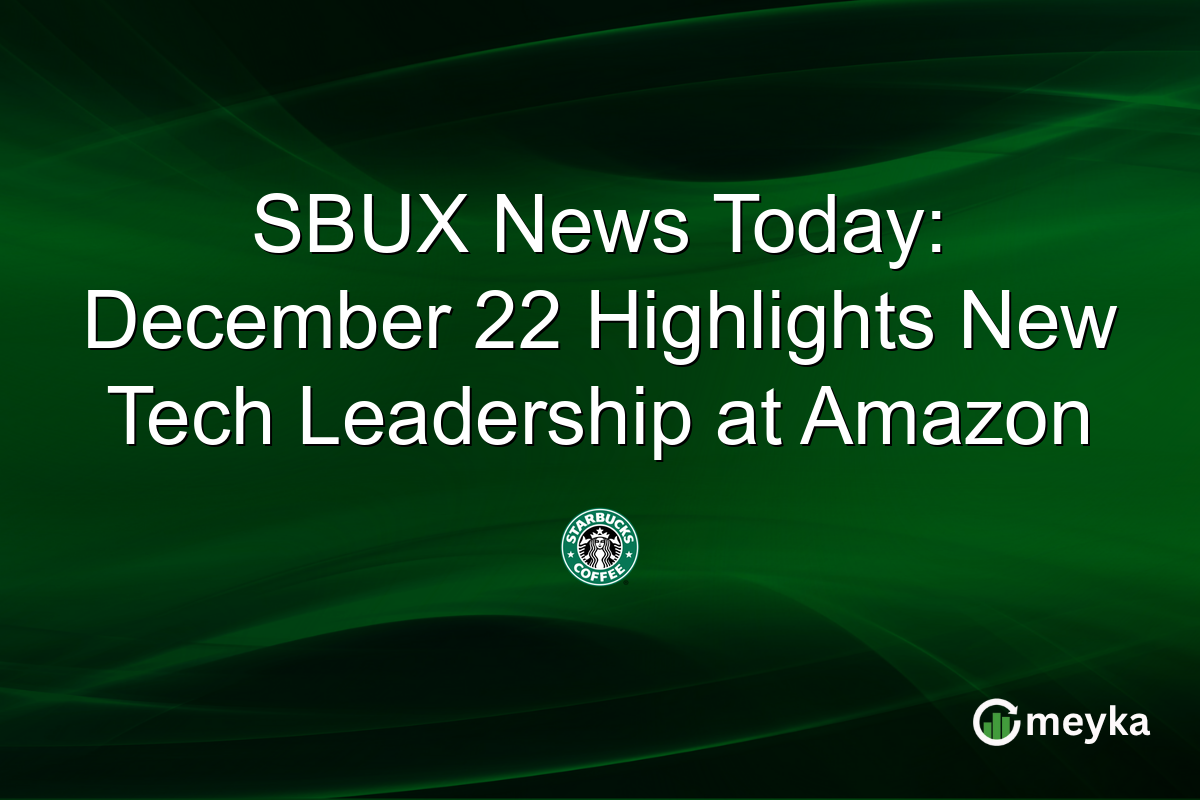 SBUX News Today: December 22 Highlights New Tech Leadership at Amazon