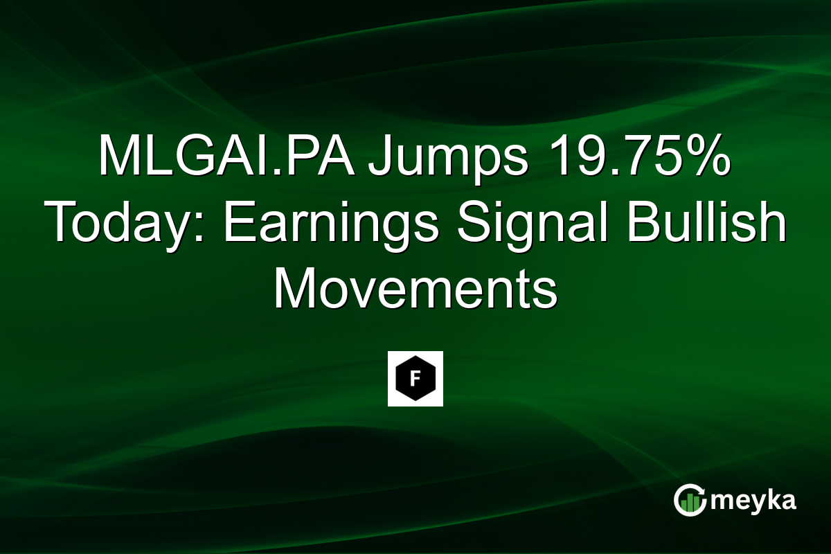 MLGAI.PA Jumps 19.75% Today: Earnings Signal Bullish Movements