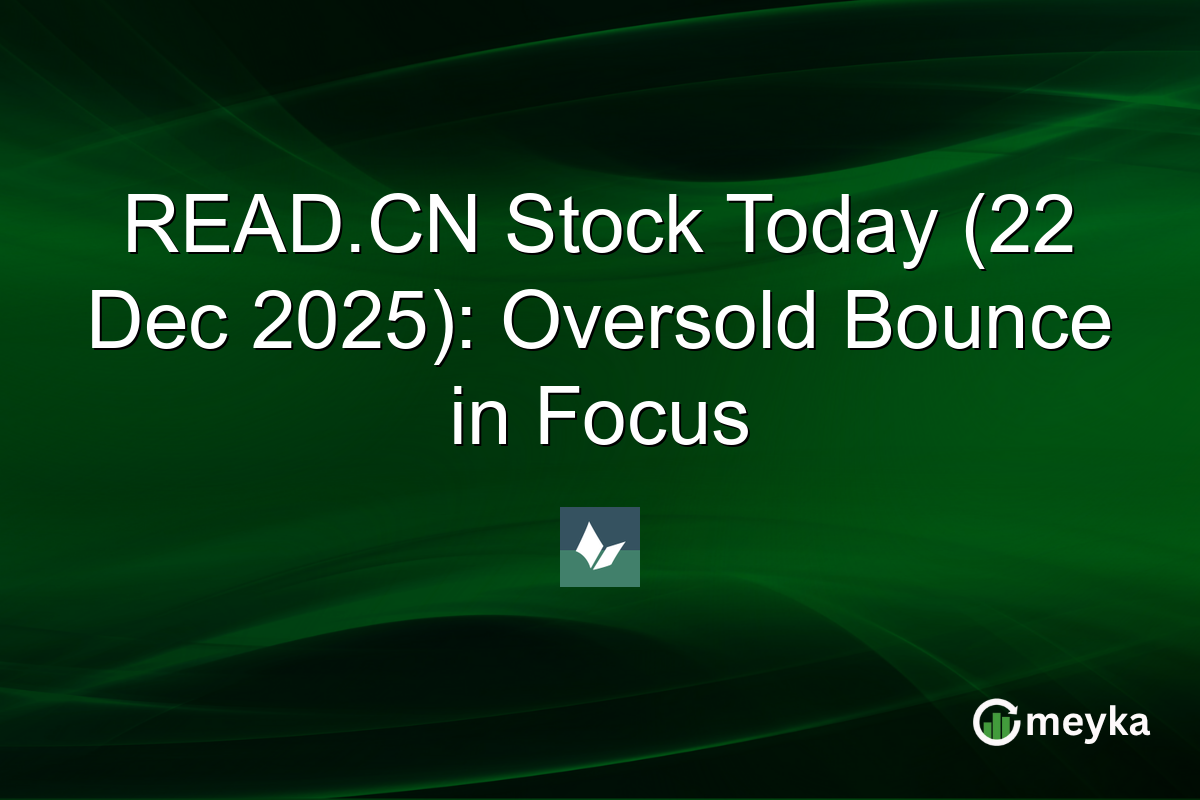 READ.CN Stock Today (22 Dec 2025): Oversold Bounce in Focus