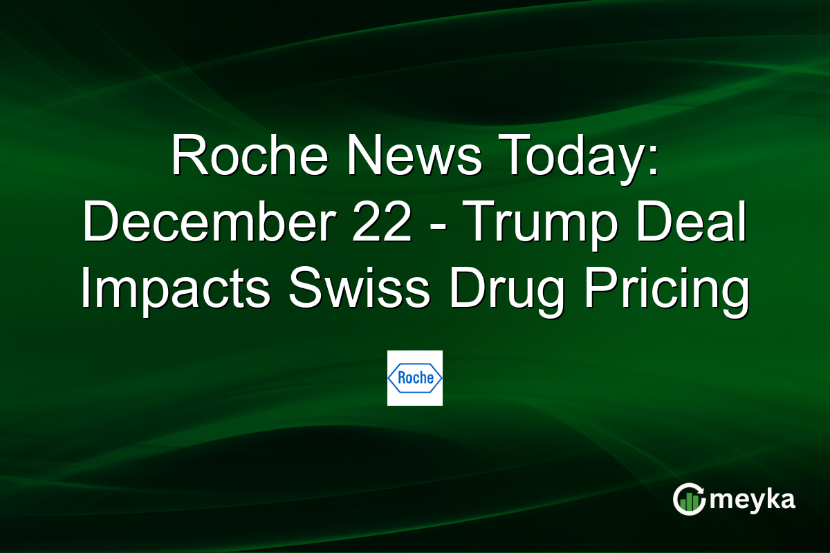 Roche News Today: December 22 - Trump Deal Impacts Swiss Drug Pricing