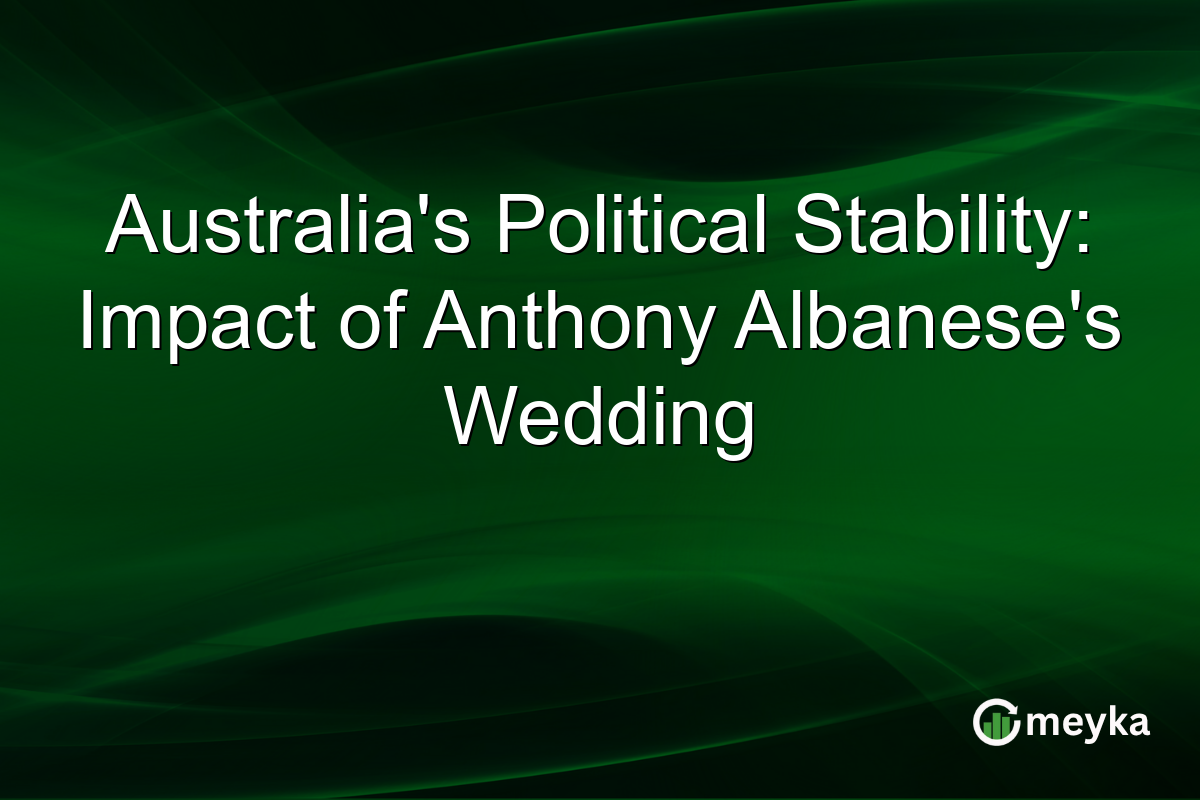 Australia's Political Stability: Impact of Anthony Albanese's Wedding