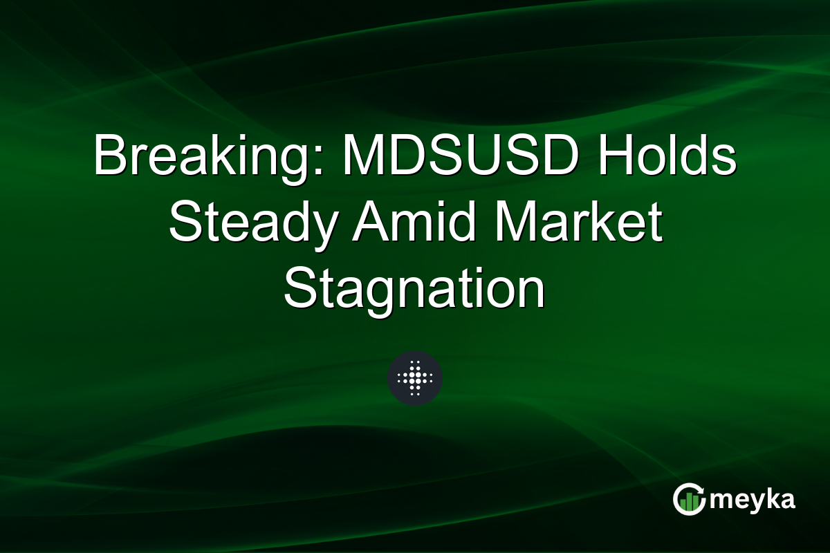 Breaking: MDSUSD Holds Steady Amid Market Stagnation