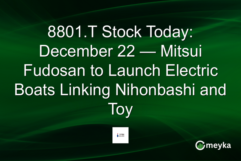 8801.T Stock Today: December 22 — Mitsui Fudosan to Launch Electric Boats Linking Nihonbashi and Toy