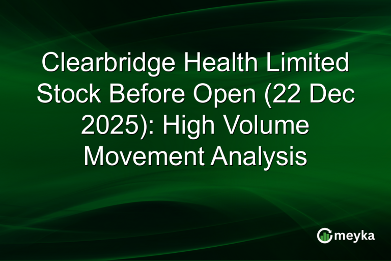 Clearbridge Health Limited Stock Before Open (22 Dec 2025): High Volume Movement Analysis