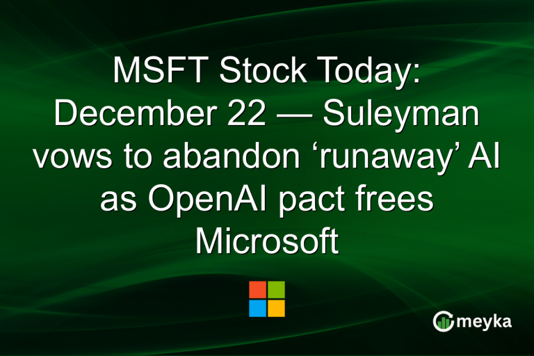 MSFT Stock Today: December 22 — Suleyman vows to abandon ‘runaway’ AI as OpenAI pact frees Microsoft