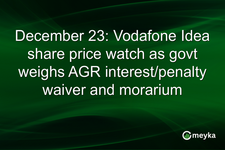 December 23: Vodafone Idea share price watch as govt weighs AGR interest/penalty waiver and morarium