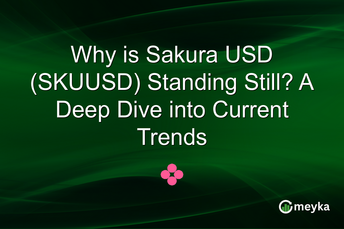 Why is Sakura USD (SKUUSD) Standing Still? A Deep Dive into Current Trends