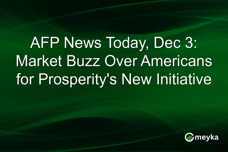 AFP News Today, Dec 3: Market Buzz Over Americans for Prosperity's New Initiative