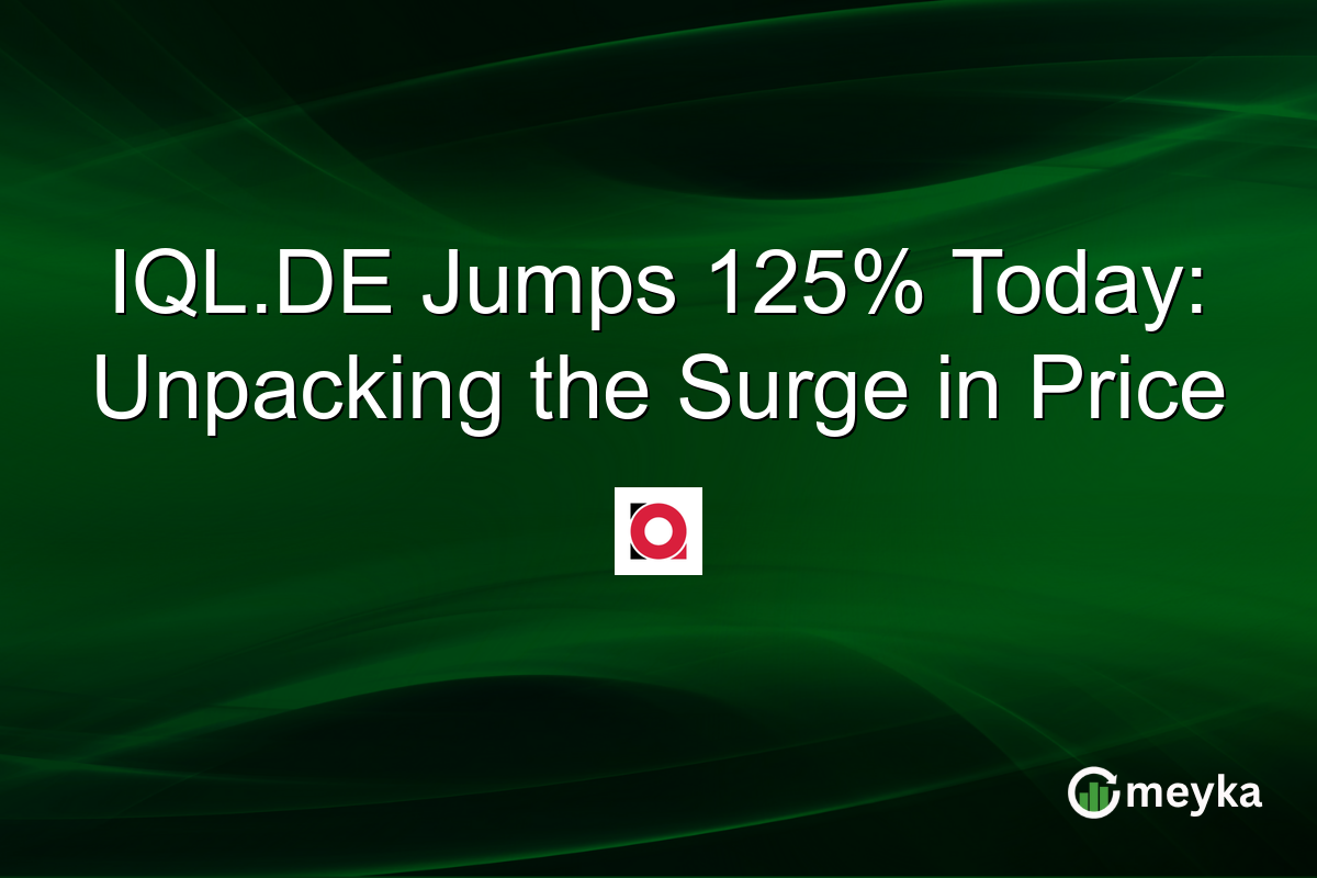 IQL.DE Jumps 125% Today: Unpacking the Surge in Price