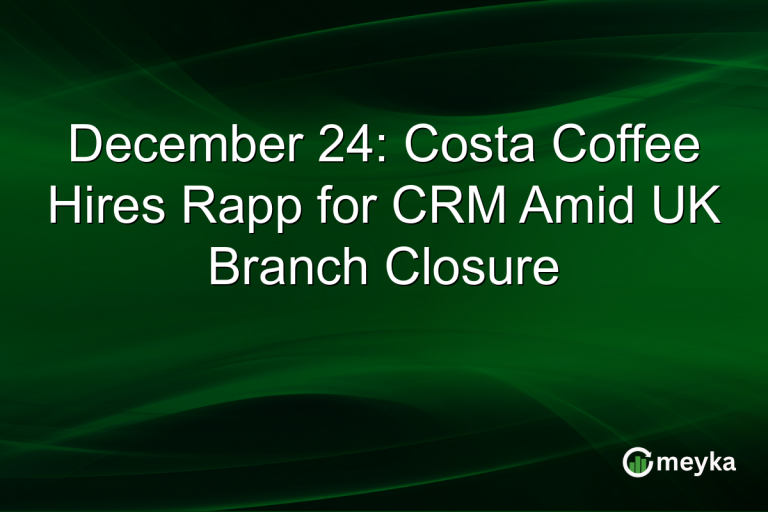 December 24: Costa Coffee Hires Rapp for CRM Amid UK Branch Closure