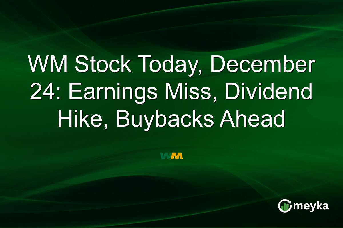 WM Stock Today, December 24: Earnings Miss, Dividend Hike, Buybacks Ahead