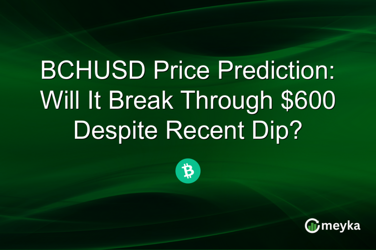 BCHUSD Price Prediction: Will It Break Through $600 Despite Recent Dip?