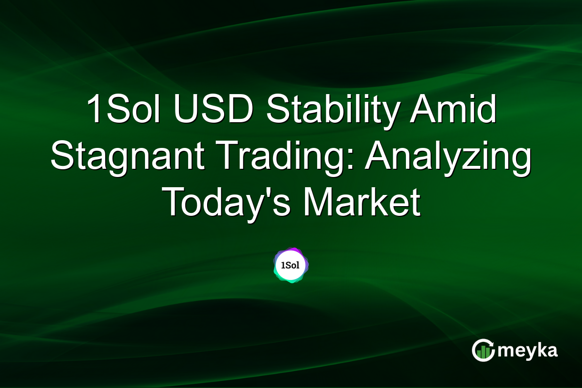 1Sol USD Stability Amid Stagnant Trading: Analyzing Today's Market
