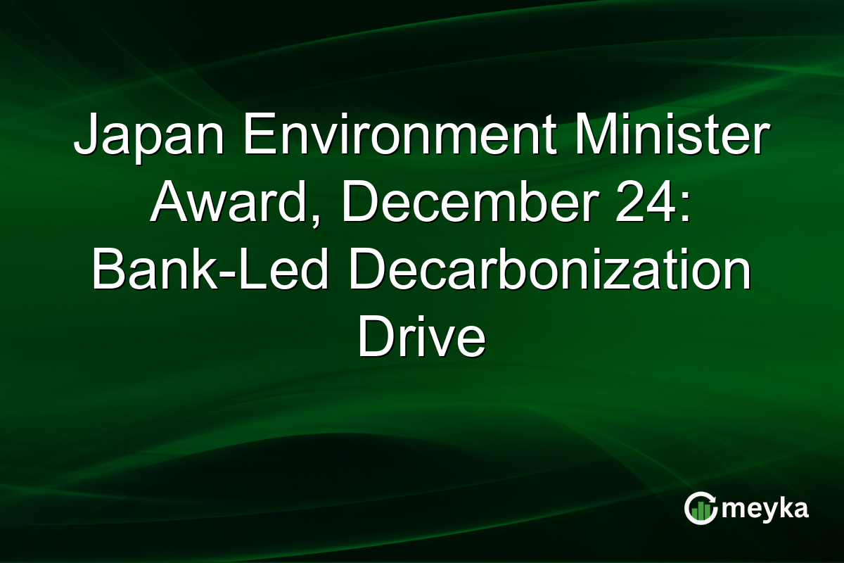 Japan Environment Minister Award, December 24: Bank-Led Decarbonization Drive