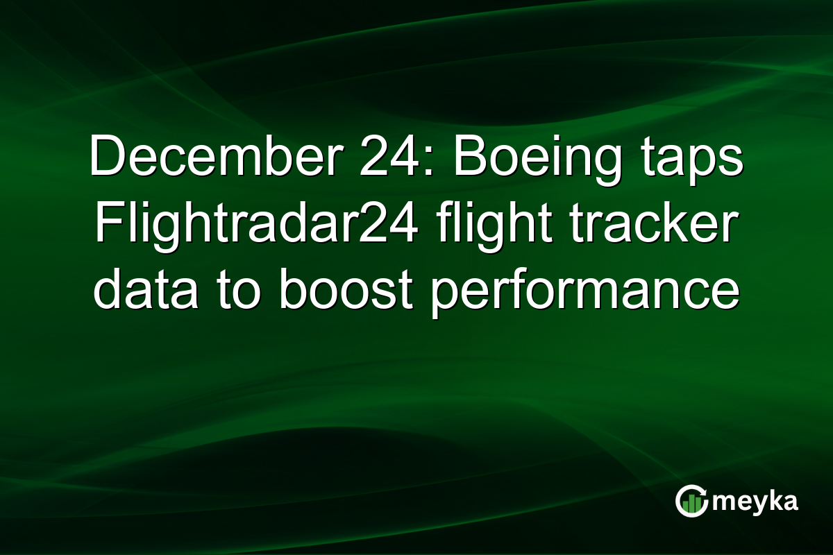 December 24: Boeing taps Flightradar24 flight tracker data to boost performance