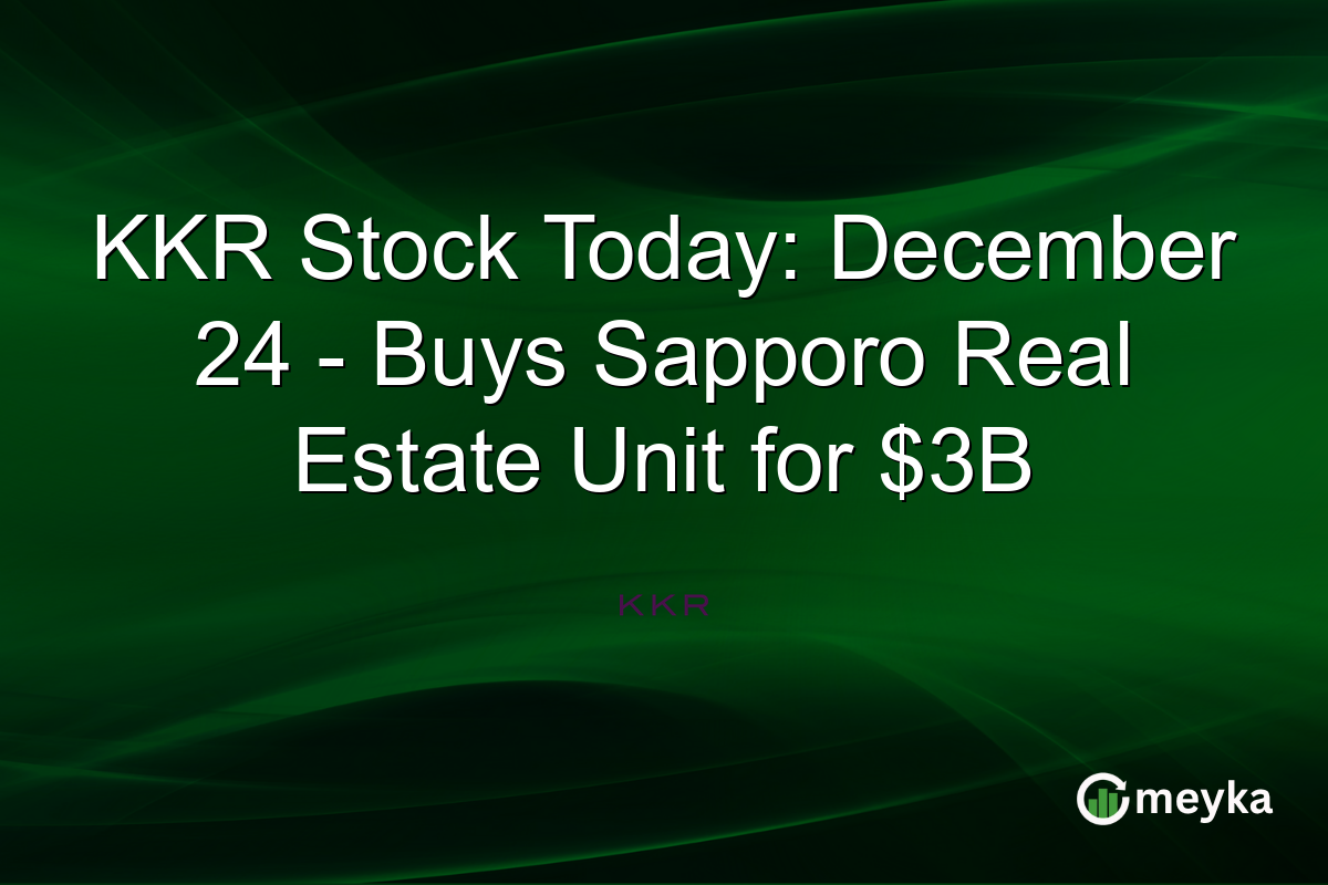 KKR Stock Today: December 24 - Buys Sapporo Real Estate Unit for $3B