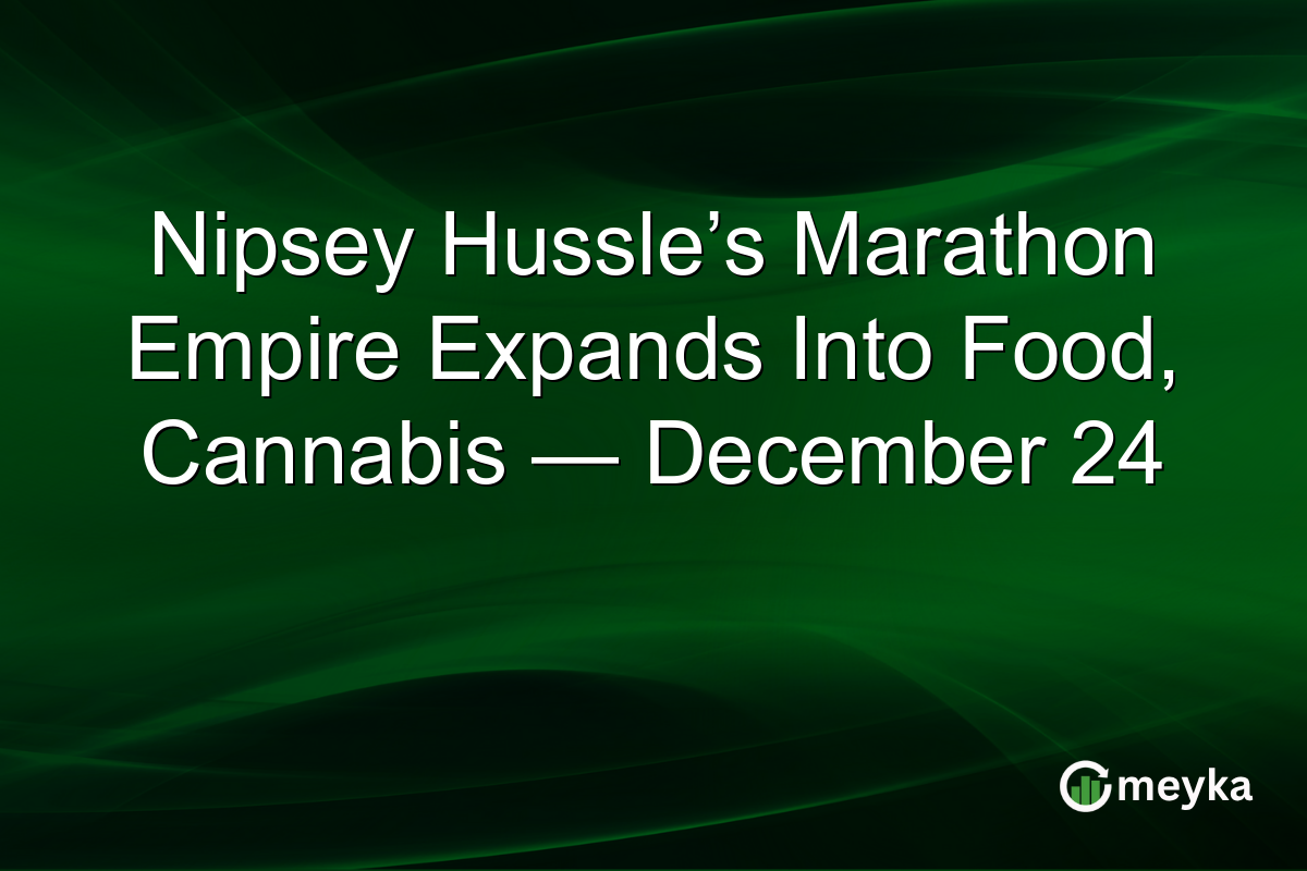 Nipsey Hussle’s Marathon Empire Expands Into Food, Cannabis — December 24