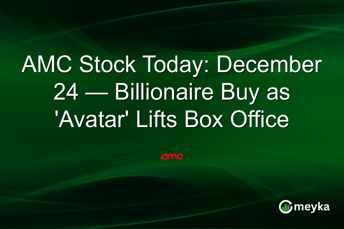 AMC Stock Today: December 24 — Billionaire Buy as 'Avatar' Lifts Box Office