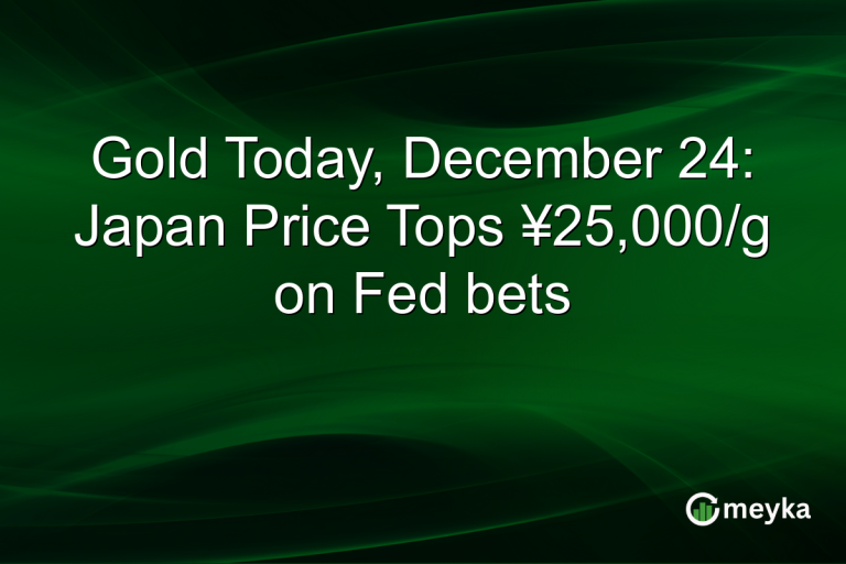 Gold Today, December 24: Japan Price Tops ¥25,000/g on Fed bets