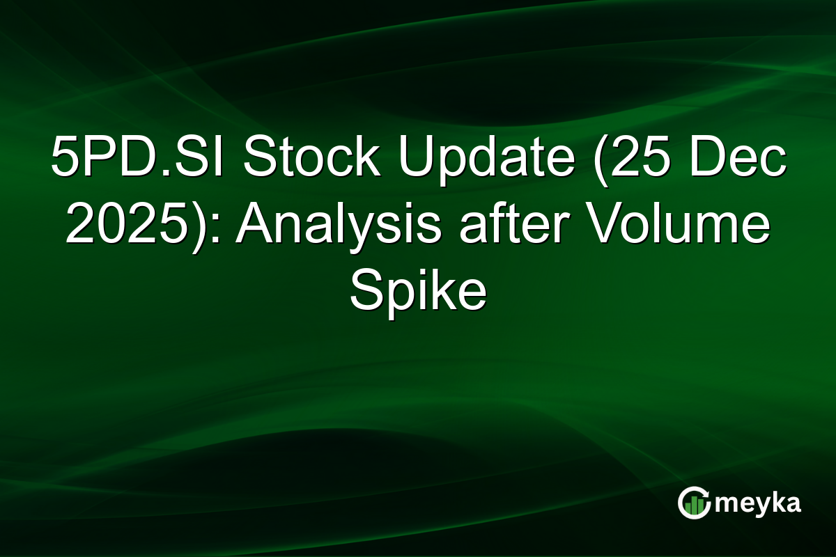 5PD.SI Stock Update (25 Dec 2025): Analysis after Volume Spike