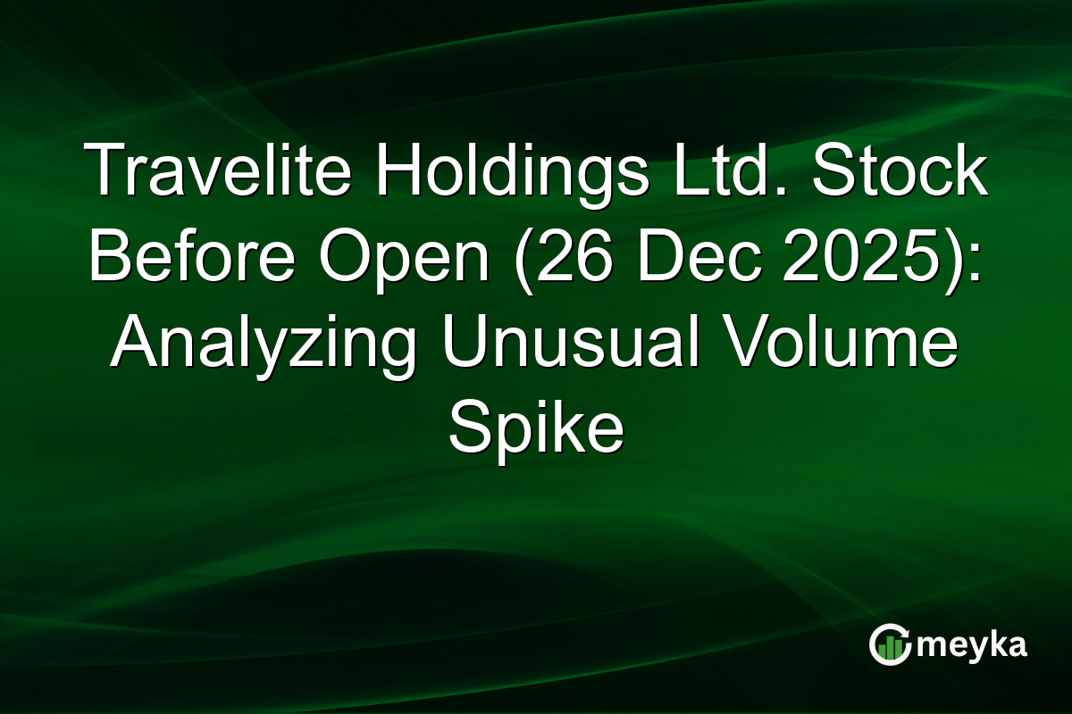 Travelite Holdings Ltd. Stock Before Open (26 Dec 2025): Analyzing Unusual Volume Spike