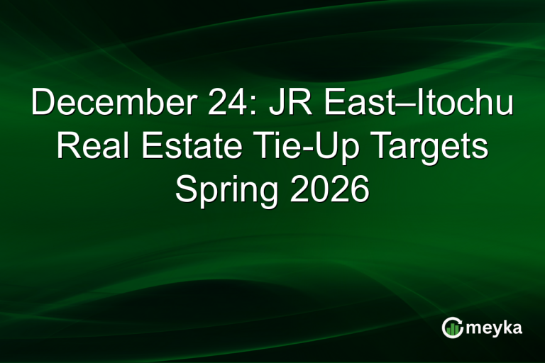 December 24: JR East–Itochu Real Estate Tie-Up Targets Spring 2026