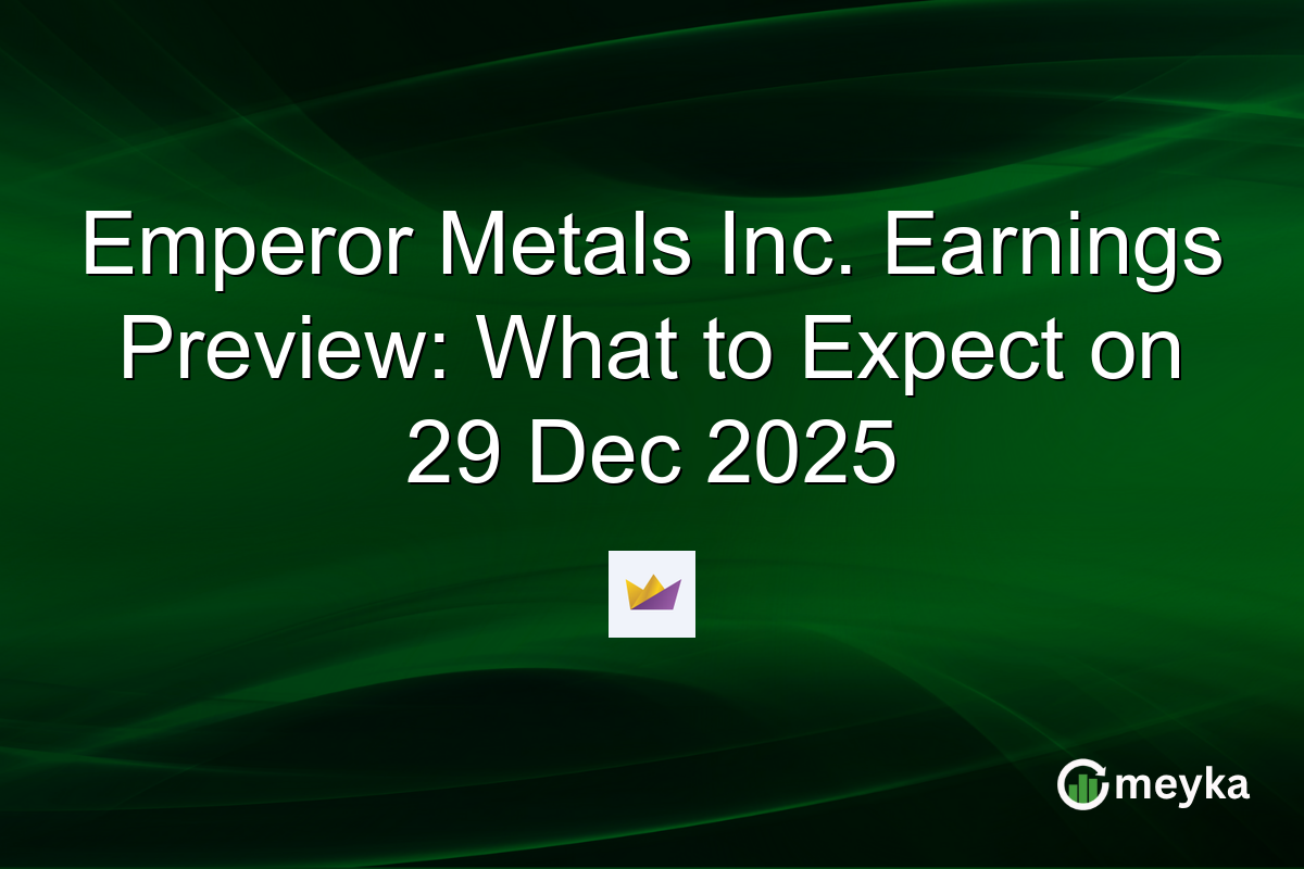 Emperor Metals Inc. Earnings Preview: What to Expect on 29 Dec 2025