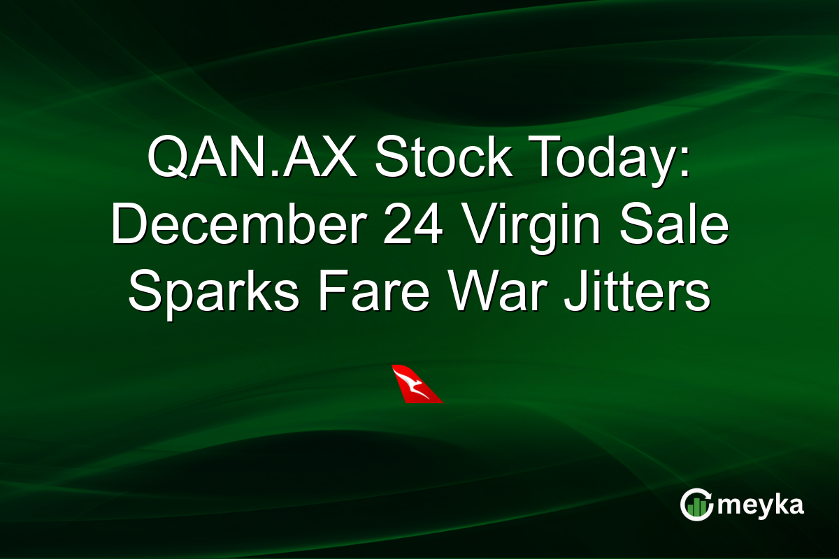 QAN.AX Stock Today: December 24 Virgin Sale Sparks Fare War Jitters
