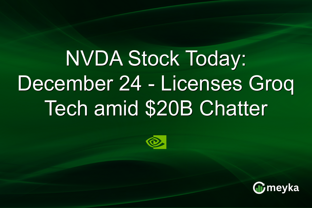 NVDA Stock Today: December 24 - Licenses Groq Tech amid $20B Chatter