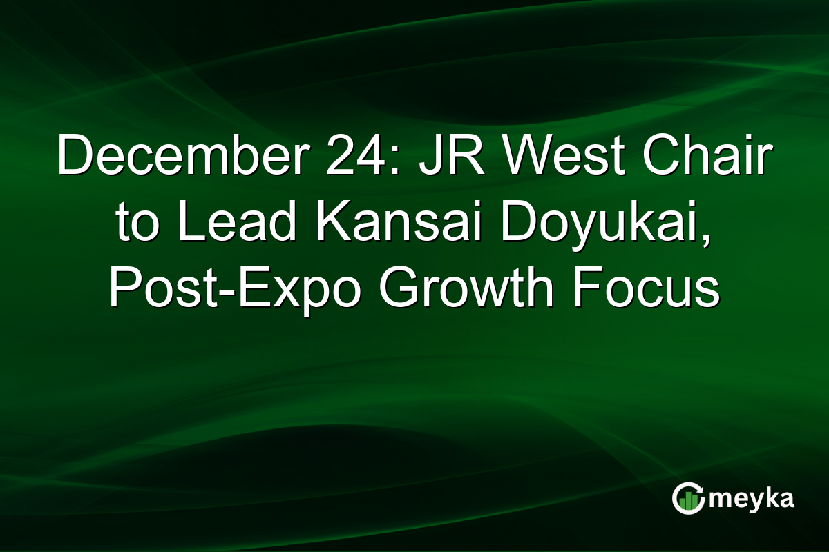 December 24: JR West Chair to Lead Kansai Doyukai, Post-Expo Growth Focus
