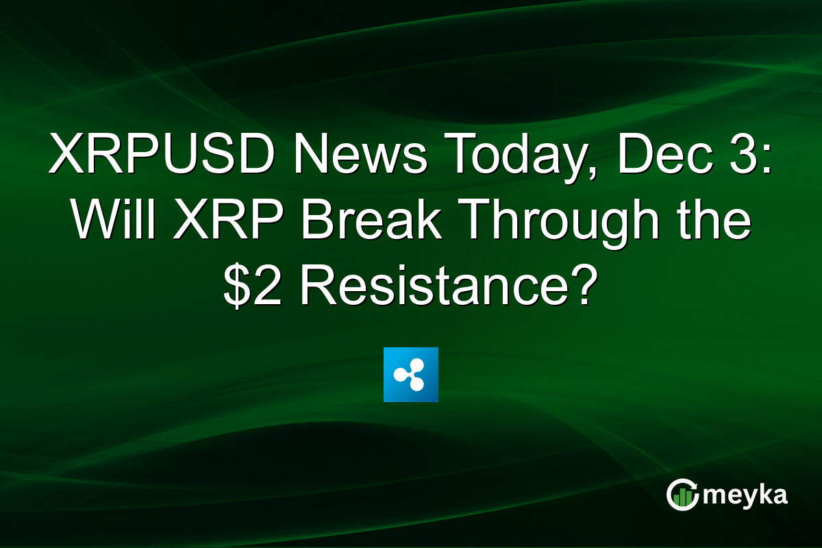 XRPUSD News Today, Dec 3: Will XRP Break Through the $2 Resistance?