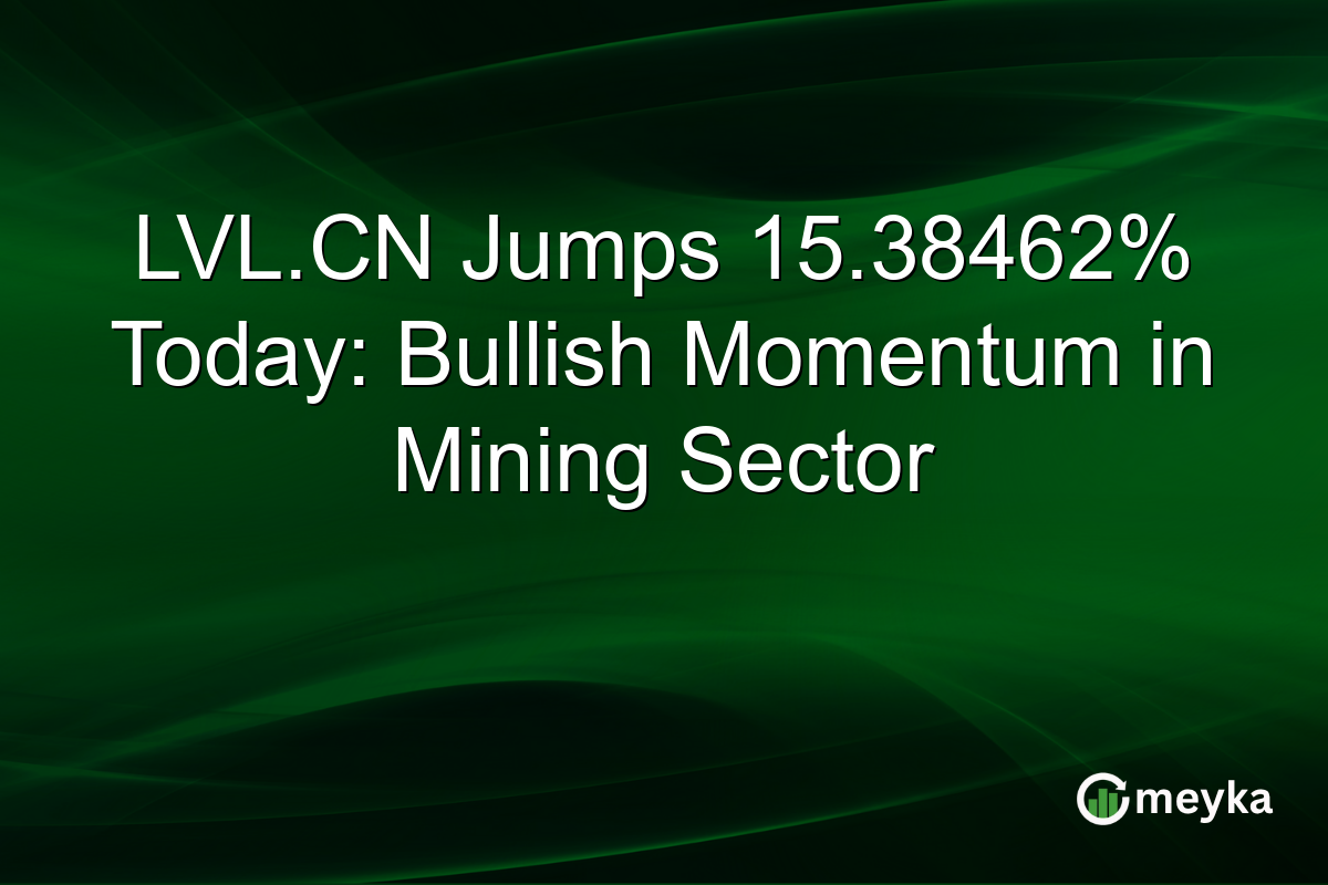 LVL.CN Jumps 15.38462% Today: Bullish Momentum in Mining Sector