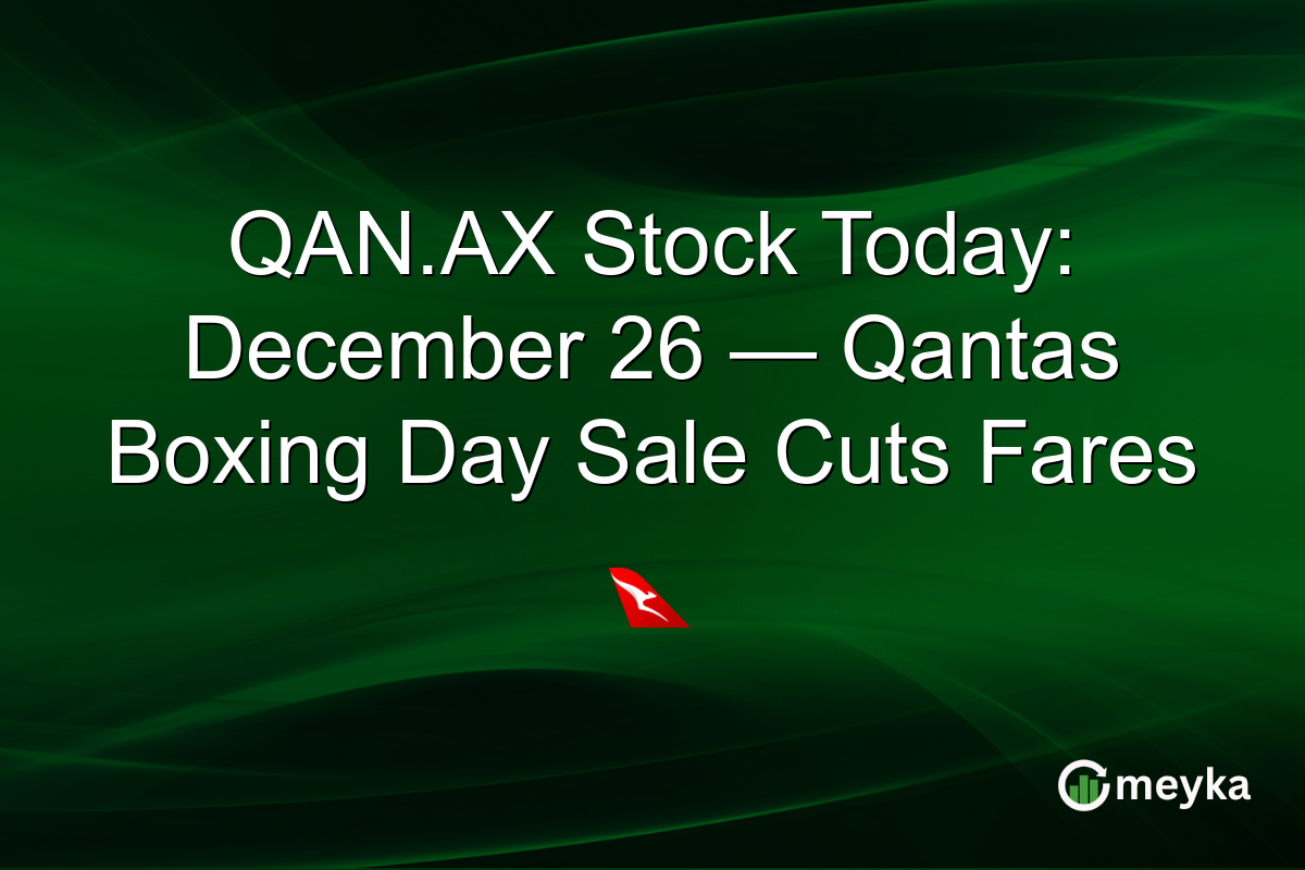 QAN.AX Stock Today: December 26 — Qantas Boxing Day Sale Cuts Fares