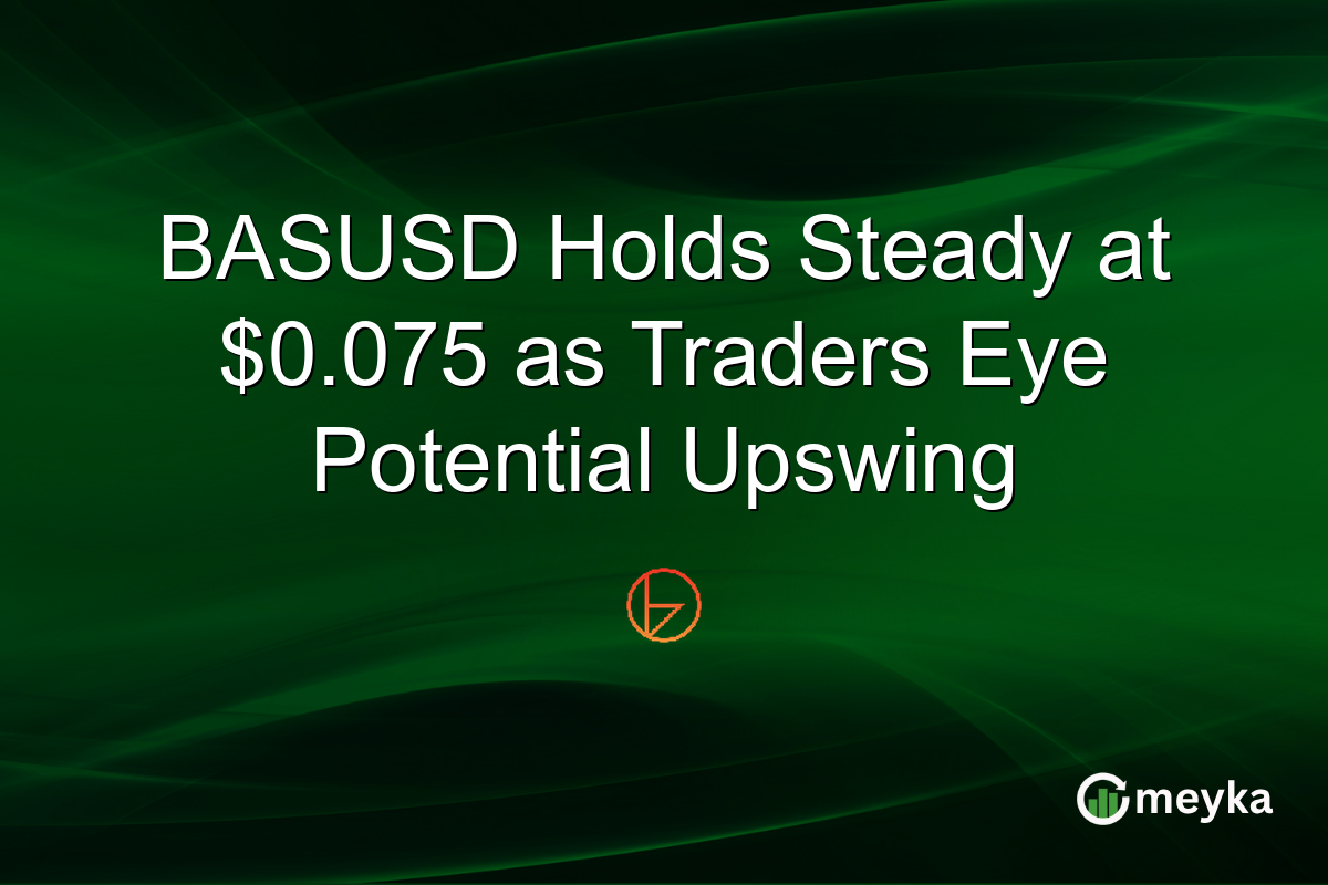 BASUSD Holds Steady at $0.075 as Traders Eye Potential Upswing