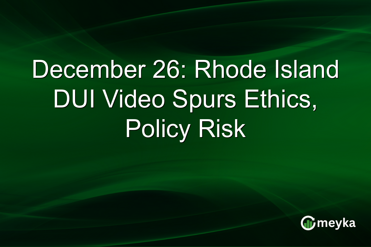 December 26: Rhode Island DUI Video Spurs Ethics, Policy Risk