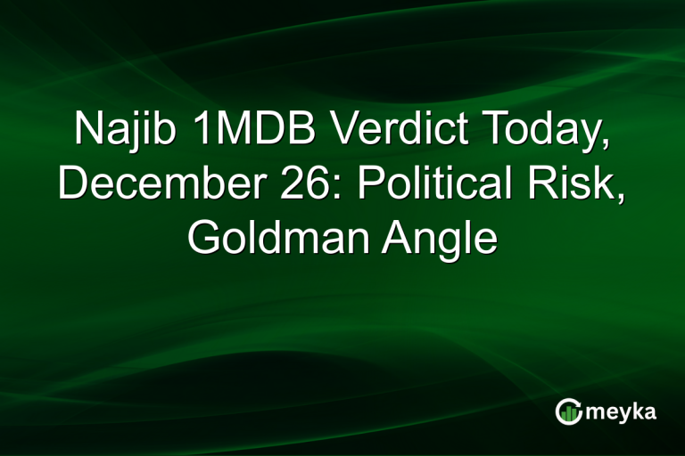 Najib 1MDB Verdict Today, December 26: Political Risk, Goldman Angle