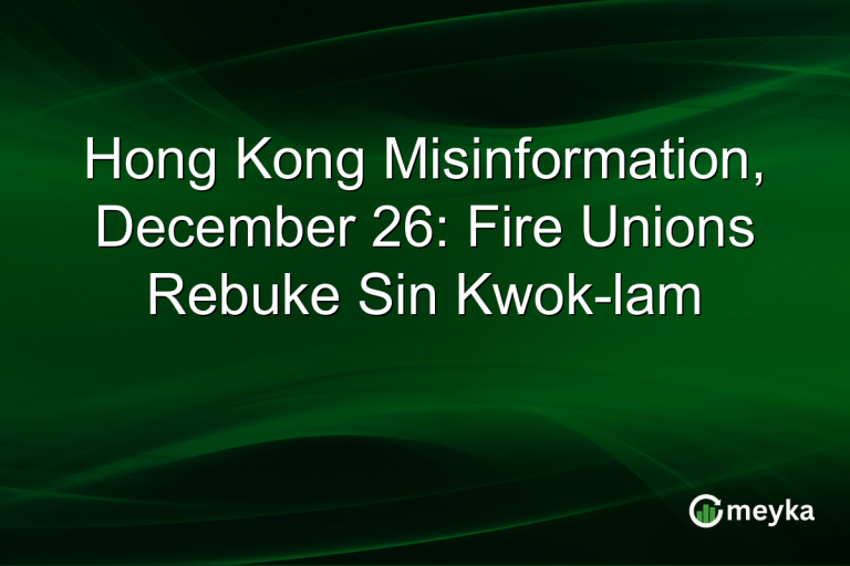 Hong Kong Misinformation, December 26: Fire Unions Rebuke Sin Kwok-lam