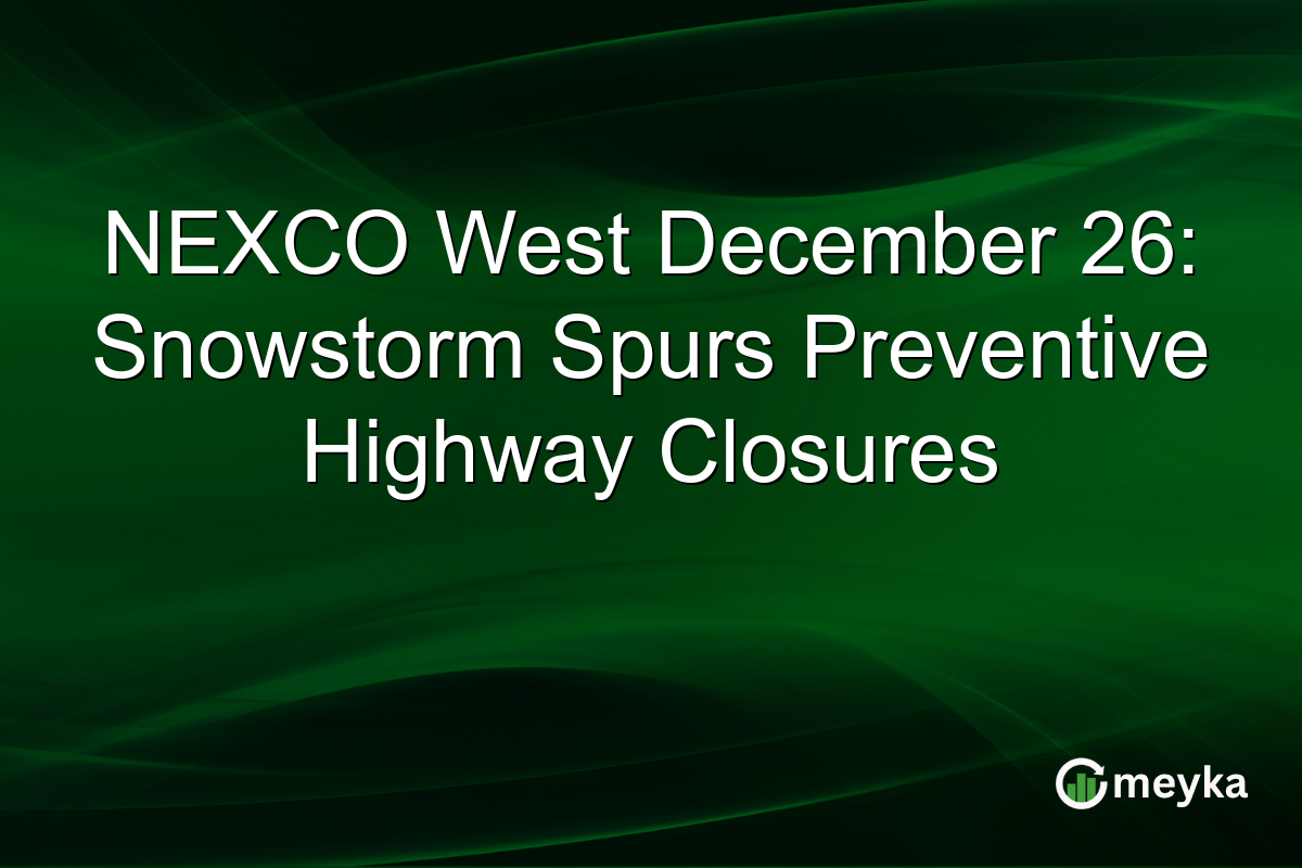 NEXCO West December 26: Snowstorm Spurs Preventive Highway Closures