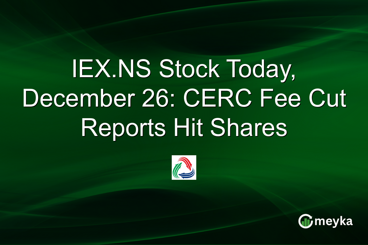 IEX.NS Stock Today, December 26: CERC Fee Cut Reports Hit Shares