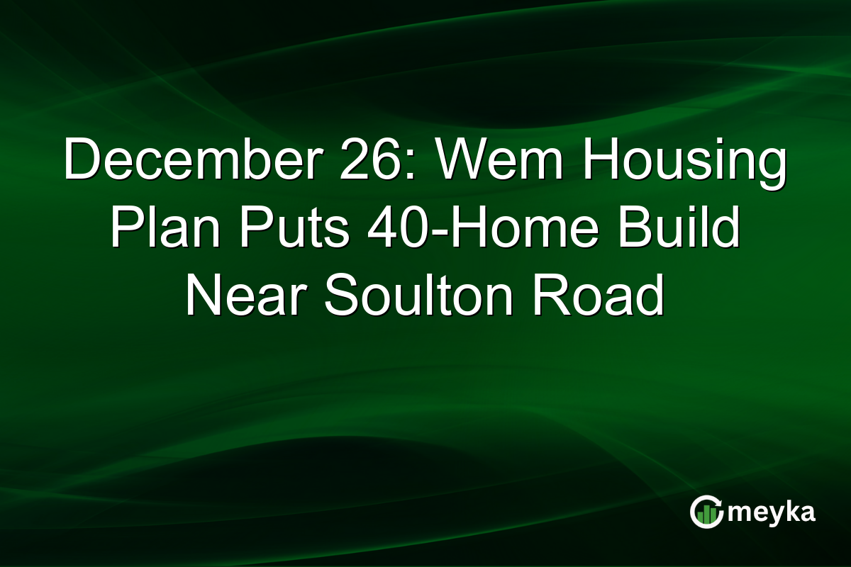 December 26: Wem Housing Plan Puts 40-Home Build Near Soulton Road